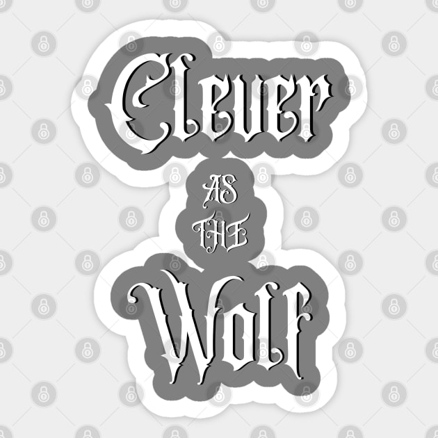 Clever As The Wolf Sticker by KimbrellDesigns